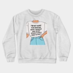 I'm not sorry Crewneck Sweatshirt